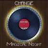Change - Magical Night (Single Edit)