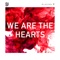 We are the Hearts artwork