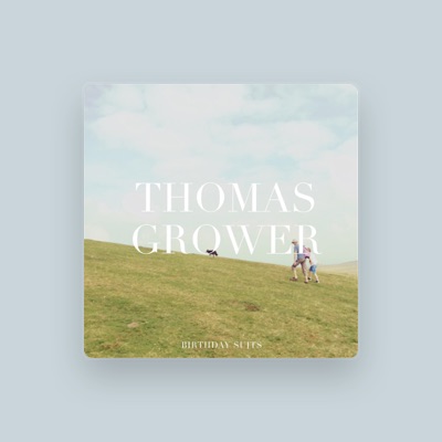 Listen to Thomas Grower, watch music videos, read bio, see tour dates & more!