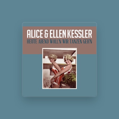 Listen to Alice & Ellen Kessler, watch music videos, read bio, see tour dates & more!