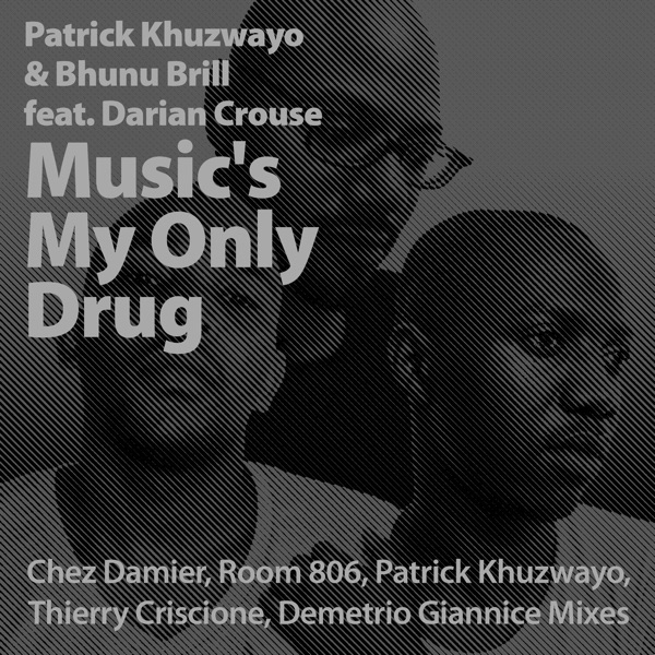 Music's My Only Drug (Chez Damier, Room 806, Patrick Khuzwayo, Thierry Criscione, Demetrio Giannice Mixes (Atal Music)) [feat. Darian Crouse]