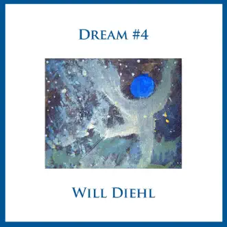 Dream #4 by Will Diehl album reviews, ratings, credits