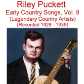 Early Country Songs, Vol. 8 (Legendary Country Artists) [Recorded 1926-1939] - Riley Puckett