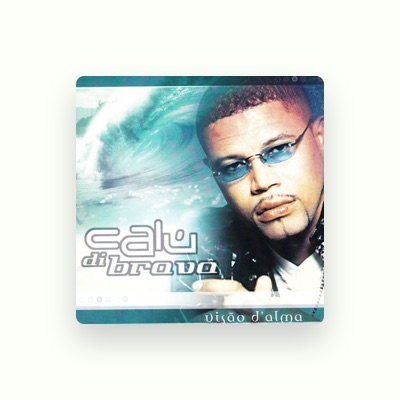 Listen to Calu Di brava, watch music videos, read bio, see tour dates & more!