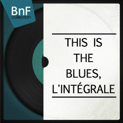 This Is the Blues, l'intégrale (The Biggest Blues Standards of All Times) - Verschiedene Interpret:innen Cover Art