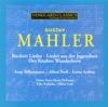 Mahler: Early Songs from Des Knaben Wunderhorn, Last Songs from Ruckert Lieder, Songs of Youth