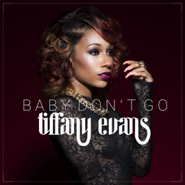 Baby Don't Go Tiffany Evans