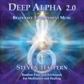Steven Halpern - Deep Alpha 2.0, Pt. 3