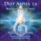 Deep Alpha 2.0, Pt. 5 (feat. Schawkie Roth) - Steven Halpern lyrics