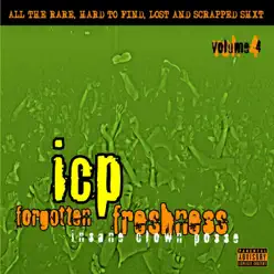 Forgotten Freshness, Vol. 4 - Insane Clown Posse Forgotten Freshness, Vol. 4 - Insane Clown Posse