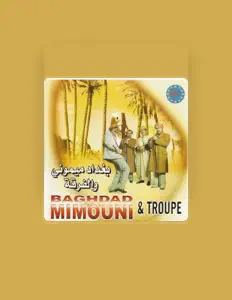 Escucha a Baghdad Mimouni & Troupe, mira videos musicales, lee su biografía, consulta las fechas de las gira y más.