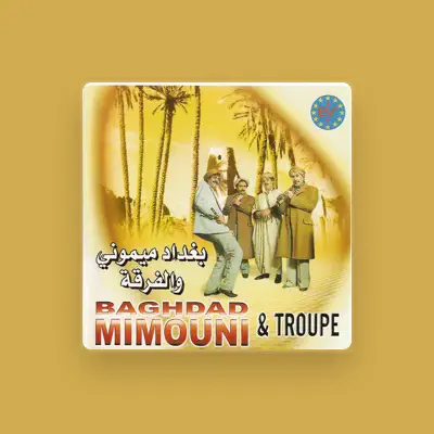 Listen to Baghdad Mimouni & Troupe, watch music videos, read bio, see tour dates & more!