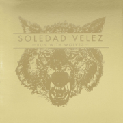 Run with Wolves - SOLEDAD VÉLEZ