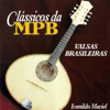 Clássicos da MPB (Valsas Brasileiras) - Ivanildo Maciel