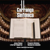 Carranga Sinfónica - Jorge Velosa y los Carrangueros Con la Orquesta Sinfónica Nacional de Colombia artwork