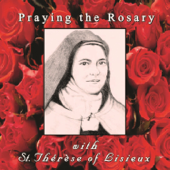 Praying the Rosary with St. Therese of Lisieux - Michael Poirier, Mary Poirier & Mary McClernon