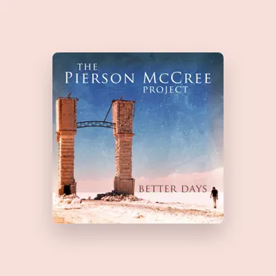 Listen to The Pierson McCree Project, watch music videos, read bio, see tour dates & more!