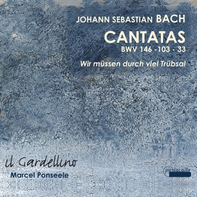 Bach: Cantatas 146, 33 & 103