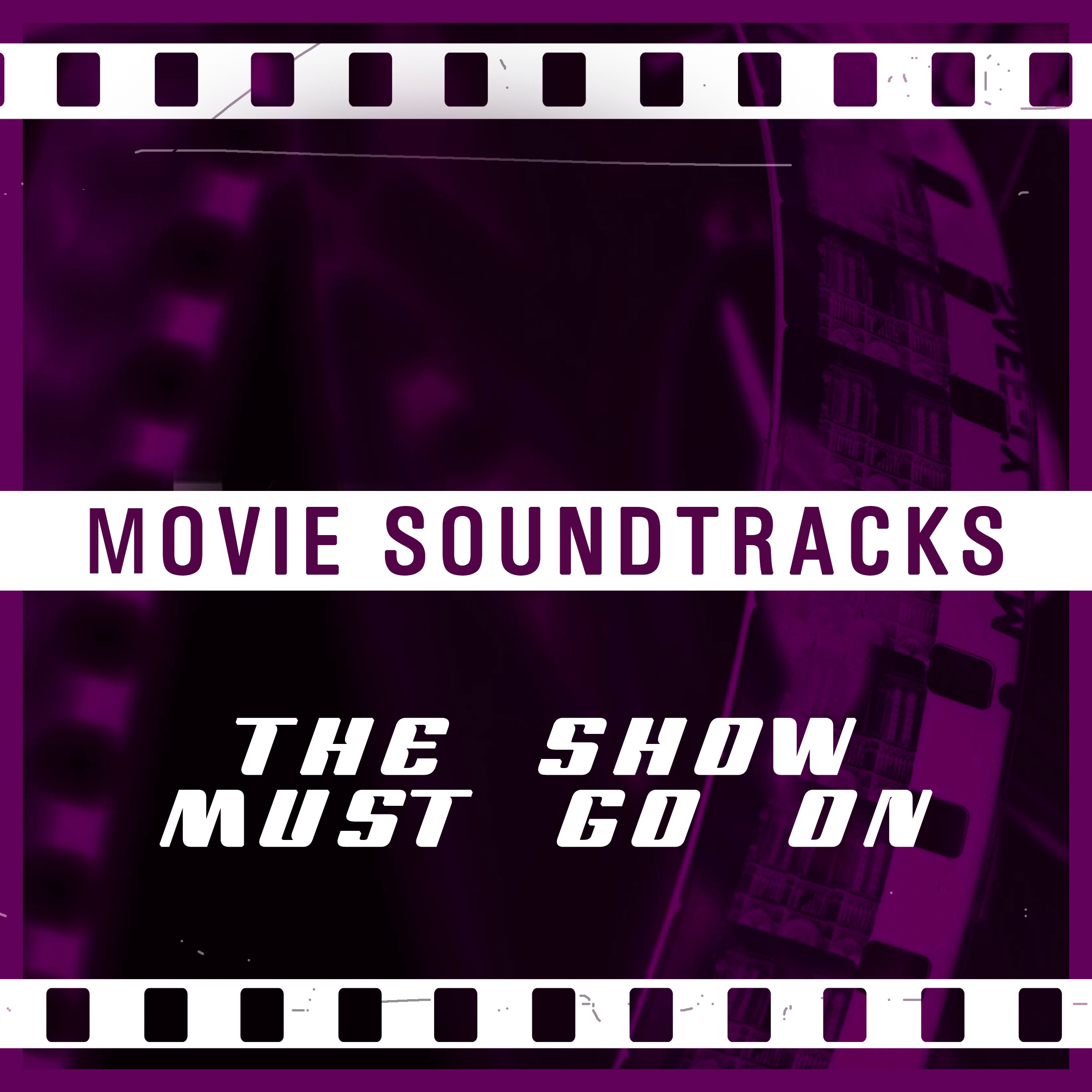 Movie Soundtracks - The Show Must Go On