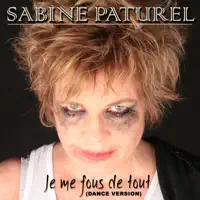 Je me fous de tout (Club Mix) — Sabine Paturel