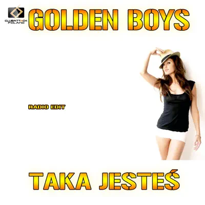 Taka Jesteś (Radio Edit) - Single - Golden Boys