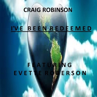 I've Been Redeemed (feat. Evette Roberson) - Single
