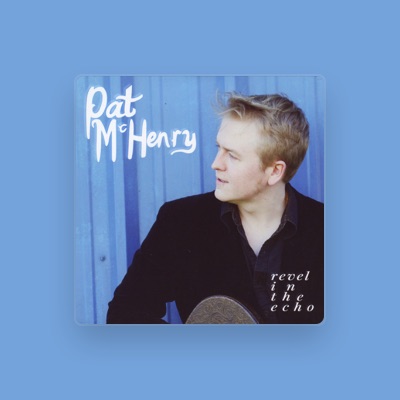 Listen to Pat McHenry, watch music videos, read bio, see tour dates & more!