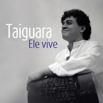 Ele Vive - Taiguara Ele Vive - Taiguara