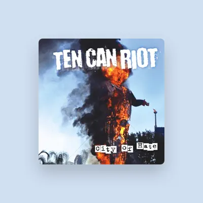 Listen to Ten Can Riot, watch music videos, read bio, see tour dates & more!