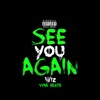Vybe Beats - See You Again Wiz