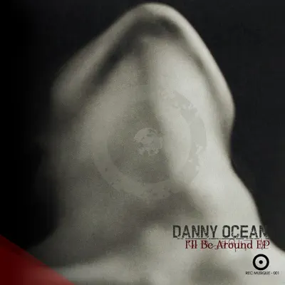 I'll Be Around - EP - Danny Ocean