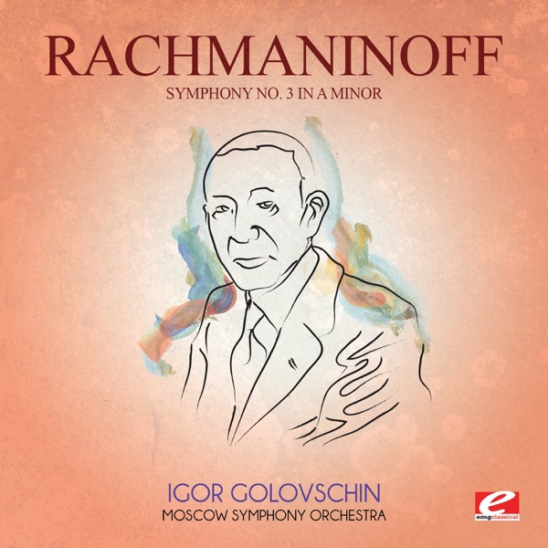 Rachmaninoff: Symphony No. 3 in A Minor, Op. 44 (Remastered)