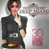 Sweet Cherry Deep Miami (30 Deep House Tunes)