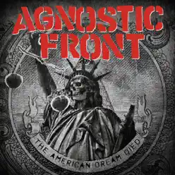 The American Dream Died - Agnostic Front