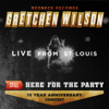 Still Here for the Party - Gretchen Wilson