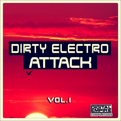 Dirty Electro Attack, Vol. 1