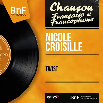 Twist (Mono Version) - EP - Nicole Croisille