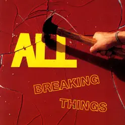 Breaking Things - All