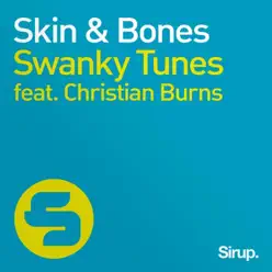 Skin & Bones (Remixes) [feat. Christian Burns] - Single - Swanky Tunes
