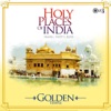 Holy Places of India - Prayer, Faith, Bliss (Golden Temple)