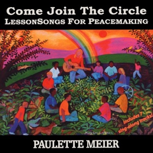 Come Join the Circle: Lessonsongs for Peacemaking