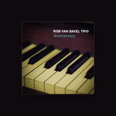 Listen to Rob Van Bavel Trio, watch music videos, read bio, see tour dates & more!