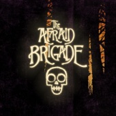 The Afraid Brigade - In the Dark