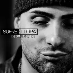 Sufre y Llora (feat. Saga Neutron) - Single - Cheka