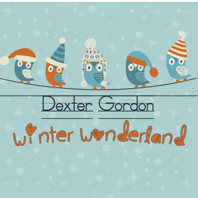 Winter Wonderland - Dexter Gordon