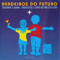 Herdeiros do Futuro - Toquinho