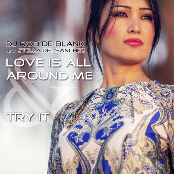 Love Is All Around Me & Try It (feat. Stella del Sanchez) - EP