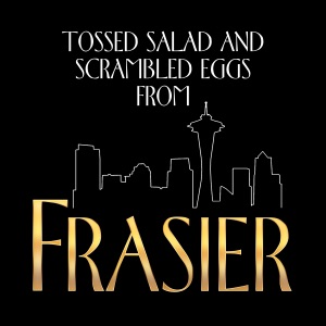 Tossed Salad and Scrambled Eggs (From "Frasier") - Single