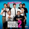 Horrible Bosses 2 (Original Motion Picture Soundtrack) artwork