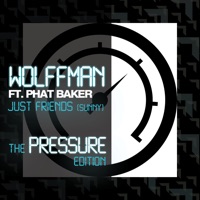 Just Friends (Sunny) [Pressure Edition] [feat. Phat Baker] - Single - Wolffman